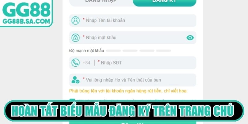 Hoàn tất biểu mẫu đăng ký trên trang chủ nhà cái quy định